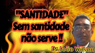 quotSANTIDADEquotSem santidade não serve não é opcional é obrigado ter [upl. by Slaughter852]