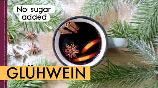 Mulled Wine  traditional German Gluhwein recipe  No Sugar added  Only 5 Ingredients [upl. by Athiste]