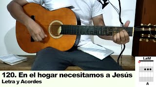 En el hogar necesitamos a Jesús  Letra y acordes Tutorial Guitarra Cover 120 [upl. by Stoops]