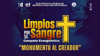 Monumento al Creador  Campaña Evangelística quotLimpios por su Sangrequot  Iglesia Adventista SION [upl. by Gean]