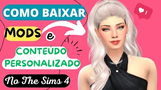 O QUE SÃO MODS E CONTEÚDO PERSONALIZADOS E COMO BAIXAR PARA THE SIMS 4 [upl. by Jammal23]