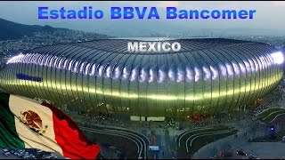 Gigante de Acero El Majestuoso Estadio BBVA Bancomer de Monterrey Mexico [upl. by Breskin]