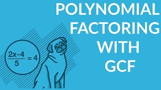 ʕ•ᴥ•ʔ Polynomial Factoring with the Greatest Common Factor GCF w examples 1 [upl. by Crockett]