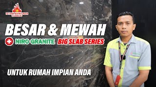 REVIEW GRANIT BESAR DAN MEWAH UNTUK RUMAH IMPIAN  NIRO GRANITE BIG SLAB LUX SERIES [upl. by Brandon]