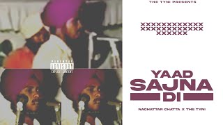 YAAD SAJNA DI  NACHATTAR CHATTA X THE TYNI [upl. by Blondie]