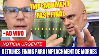 URGENTE FASE FINAL PARA O PEDIDO DE IMPEACHMENT AGORA [upl. by Ronalda847]