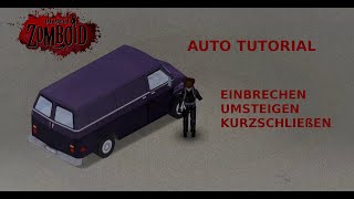 Wagen kurzschließen in Project Zomboid  Hotwire Kfz Mechanik Einbrecher Umsteigen  Tutorial [upl. by Ycnan809]