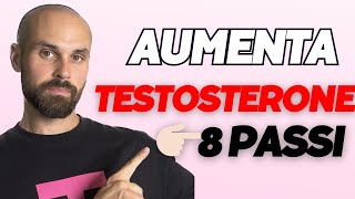 181 STRATEGIA in 8 PASSI per Aumentare il TESTOSTERONE Naturalmente e Gratis [upl. by Roberto654]