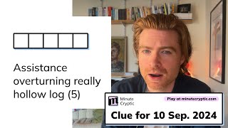 Minute Cryptic Clue 77 for 10 September 2024 Assistance overturning really hollow log 5 [upl. by Armando973]