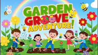 Garden Groove Adventure Song  Fun Nursery Rhymes for Kids  Nature Song [upl. by Mendelsohn]