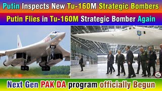 Putin Inspects New Tu160M Strategic Bombers Next Gen PAK DA program officially Begun [upl. by Waine942]