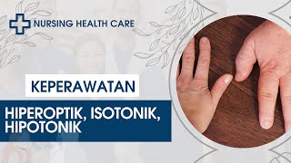 KEPERAWATAN quotLarutan Hipertonik Isotonik dan Hipotonikquot [upl. by Ynabe]