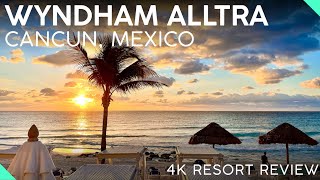 WYNDHAM ALLTRA RESORT Cancun Mexico【4K Tour amp Review】GREAT Allinclusive Resort [upl. by Einhapets]