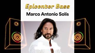 Marco Antonio Solis  Mas Que Tu Amigo Epicenter Bass [upl. by Attayek521]