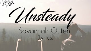 Unsteady  X Ambassadors Savannah Outen cover Lyrics ► Lyrics for Life [upl. by Cressi515]