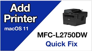 MFCL2750DW add printer – macOS 11 – Brother quick fix [upl. by Eleahcim]