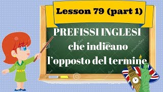 Corso di inglese 79 PARTE 1  PREFISSI INGLESI [upl. by Velick]