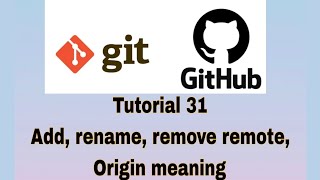 Git and GitHub Tutorial 31 Add Rename amp Remove Remote origin url to Git Repo Meaning of origin [upl. by Virgie]