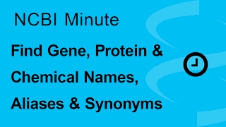 NCBI Minute Finding Gene Protein and Chemical Names Aliases and Synonyms [upl. by Meredi714]