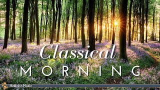 Classical Morning  Uplifting Relaxing Classical Music [upl. by Atteuqaj]