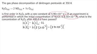 The gas phase decomposition of dinitrogen pentoxide at 350 K is first order in N2O5 with a rate [upl. by Heer]