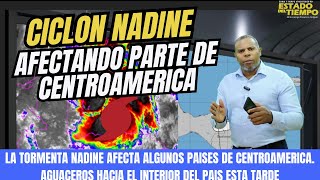 19 DE OCTUBRE LA TORMENTA NADINE SE FORTALECE Y SIGUE AFECTANDO CENTROAMERICA [upl. by Ashti]