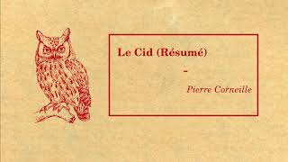 Le Cid  Pierre Corneille Résumé [upl. by Schlessel]