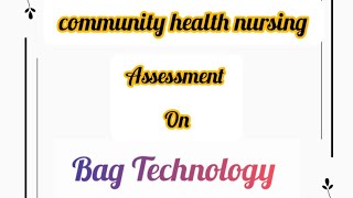 Assessment on Bag Technology  community health nursing  hindi Assessment [upl. by Atinwahs]