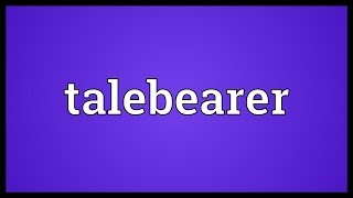 Talebearer Meaning [upl. by Stodder174]