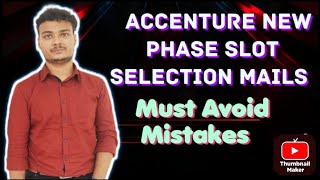 Accenture New Phase Slot Selection Mails OUT  Must Avoid Mistakes in Assessment [upl. by Akemeuwkuhc]