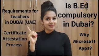 Requirements for teachers in DUBAI Is BEd compulsory in Dubai What is certificate attestation [upl. by Ahsai29]