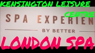 Spa Review Kensington Leisure Centre  Spa experience by Better in London [upl. by Prudhoe737]