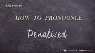 How to Pronounce Penalized Real Life Examples [upl. by Velda]