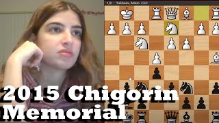 Adam Tukhaev vs Dorsa 2015 Chigorin Memorial  Chess and Psychology  IM Dorsa Derakhshani [upl. by Ellehcar]