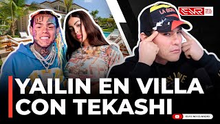 YAILIN DÁNDOLO TODO EN UNA VILLA CON TEKASHI ¿ROMANCE O NUEVO TEMA ESTO NO ES BOCHINCHE [upl. by Elletnuahc]