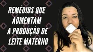 LEITE MATERNO Dois remédios que aumentam a produção amamentação remédios leitematerno [upl. by Aynos]