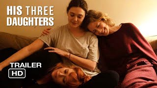 HIS THREE DAUGHTERS Trailer 2024 Elizabeth Olsen Natasha Lyonne [upl. by Swamy796]