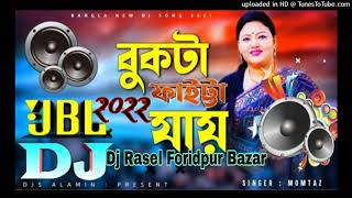 Faitta Jay Bukta ফাইট্টা যায় বুকটা ফাইট্টা যায় Momtaz amp Dj Rasel Foridpur Bazar Dj Rabby Remix [upl. by Drusy819]