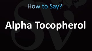 How to Pronounce Alpha Tocopherol correctly [upl. by Ahsiat644]