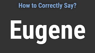 How to Pronounce Name Eugene Correctly [upl. by Aicats]