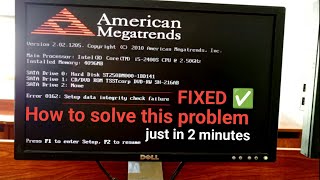 How to fix setup data integrity check failure  American Megatrends  Error 0162 [upl. by Ettelrats]