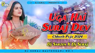 Dj Sarzen Setup  Uga Ho Suruj Dev Devi New Chhath Puja Song 2024 [upl. by Prudy]