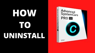 How to Completely Uninstall Advanced Systemcare 15 From Pc [upl. by Enilrac]