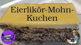 Schneller Eierlikör Mohnkuchen  Rührmasse [upl. by Deevan320]