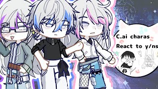 CAI react to Yn’s as characters OOC MADE BY KURAMONN inspired by Mikacore20 [upl. by Nosral]