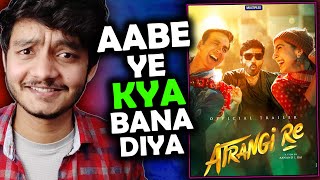 Socha nahi tha itni jyada quotatrangiquot hogi ye movie😨😜😂 Atrangi re Movie Review [upl. by Lesli]