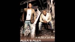 Alex e Alex  A musica em mim Exclusiva [upl. by Bocoj]