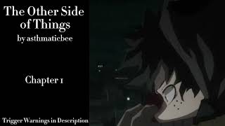 The Other Side of Things  Podfic MHA  Part 1  Chapter 1 [upl. by Enitnemelc]