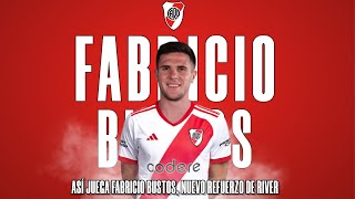 ASÍ JUEGA FABRICIO BUSTOS NUEVO REFUERZO DE RIVER [upl. by Beverley]