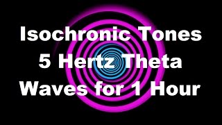 Isochronic Tones 5 Hertz Theta Waves for 1 Hour [upl. by Robinson]